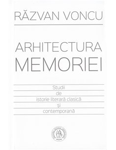 Arhitectura memoriei - Razvan Voncu  Editura Scoala Ardeleana
