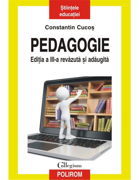 Pedagogie ediţia a III-a revăzută şi adăugită - Constantin Cucoș | Editura Polirom