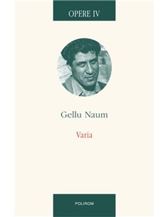 Opere IV. Varia  - Gellu Naum | Editura Polirom