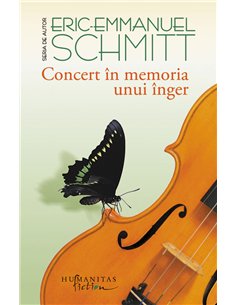 Concert în memoria unui înger  - Eric-Emmanuel Schmitt | Editura Humanitas