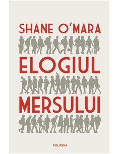 Elogiul mersului  - Shane O Mara | Editura Polirom