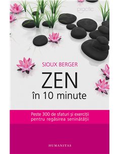 Zen în 10 minute - Sioux Berger | Editura Humanitas