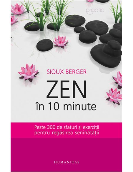 Zen în 10 minute - Sioux Berger | Editura Humanitas