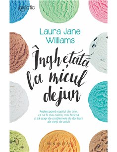 Înghețată la micul dejun - Laura Jane Williams | Editura Humanitas