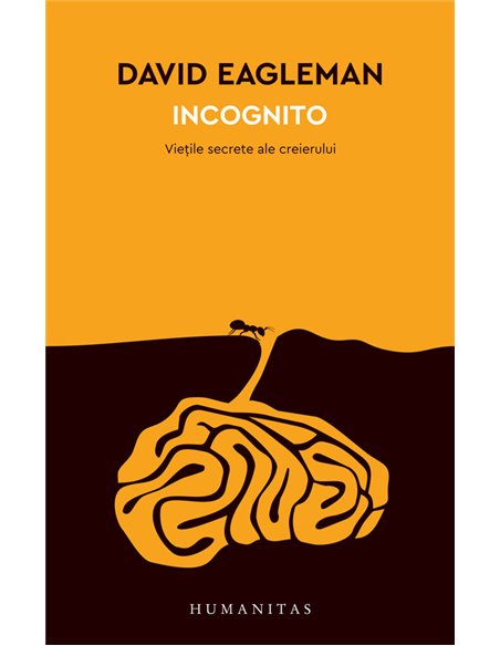 Incognito - David Eagleman | Editura Humanitas