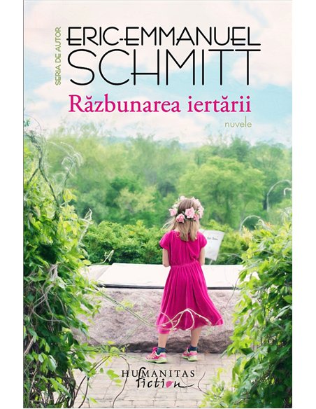 Răzbunarea iertării - Eric-Emmanuel Schmitt | Editura Humanitas