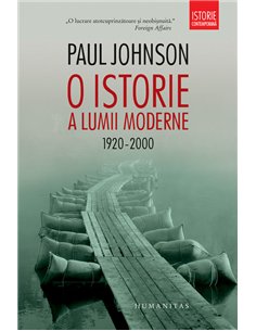 O istorie a lumii moderne - Paul Johnson | Editura Humanitas