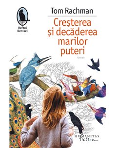 Cresterea si decaderea marilor puteri - Tom Rachman | Editura Humanitas 2017