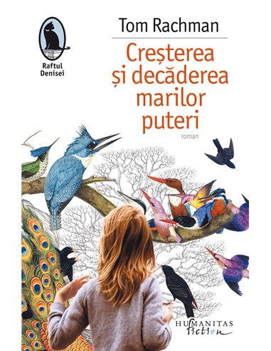 Cresterea si decaderea marilor puteri - Tom Rachman | Editura Humanitas 2017