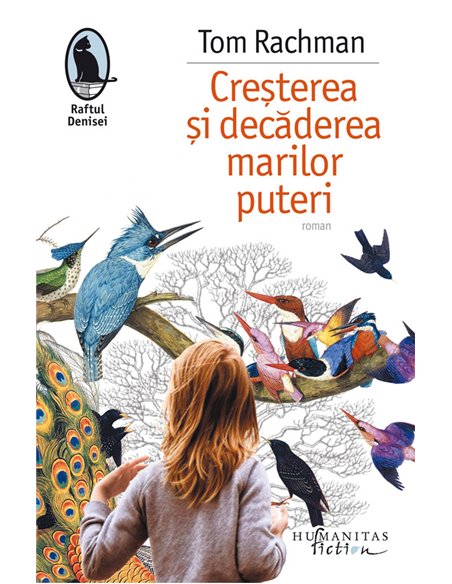 Cresterea si decaderea marilor puteri - Tom Rachman | Editura Humanitas 2017