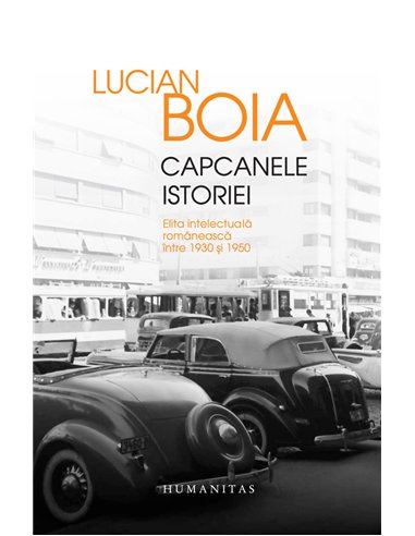 Capcanele istoriei - Lucian Boia | Editura Humanitas