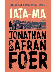 Iata-ma - Johnatan Safran Foer | Editura Humanitas 2017