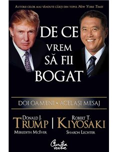 De ce vrem sa fii bogat - Doi oameni - Acelasi mesaj de Donald J. Trump, Robert T. Kiyosaki, Meredith McIver, Sharon Lec | Editu