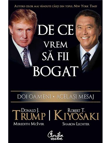 De ce vrem sa fii bogat - Doi oameni - Acelasi mesaj de Donald J. Trump, Robert T. Kiyosaki, Meredith McIver, Sharon Lec | Editu