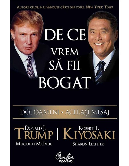 De ce vrem sa fii bogat - Doi oameni - Acelasi mesaj de Donald J. Trump, Robert T. Kiyosaki, Meredith McIver, Sharon Lec | Editu
