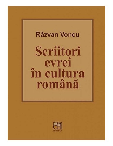Scriitori evrei in cultura romana - Razvan Voncu | Editura Hasefer