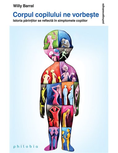 Corpul copilului ne vorbește - Willy Barral | Editura Philobia