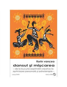 Dansul si miscarea - Florin Vancea | Editura SPER