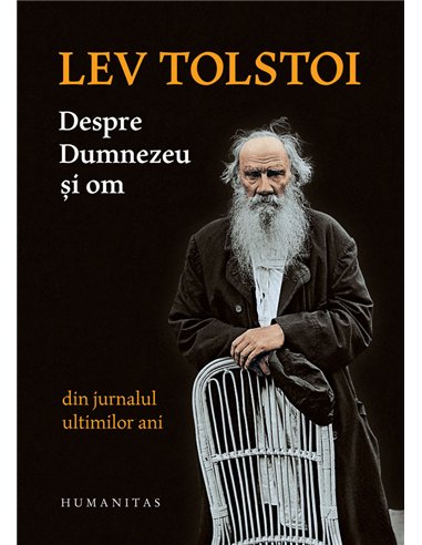 Despre Dumnezeu si om - Lev Tolstoi | Editura Humanitas
