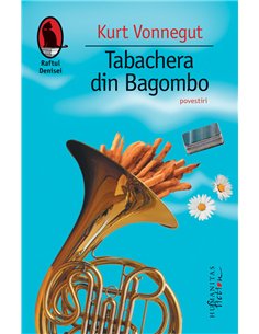Tabachera din Bagombo - Kurt Vonnegut | Editura Humanitas