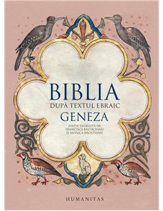 Biblia dupa textul ebraic. Geneza  (Editura Humanitas)