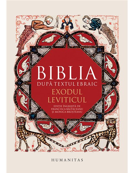 Biblia după textul ebraic. Exodul. Leviticul. | Humanitas