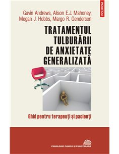 Tratamentul tulburarii de anxietate generalizata - Gavin Andrews | Editura Polirom