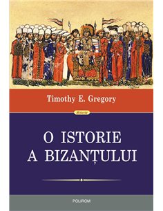 O istorie a Bizantului Ed. 2019 Hard - Timothy E. Gregory