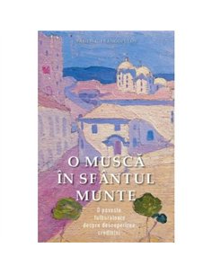 O musca in Sfantul Munte -  Vasilis G. Frangopulos | Editura Sophia