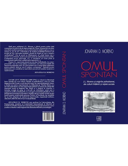 Omul spontan - Jacob Levy Moreno si originile psihodramei - Jonathan D. Moreno | Hasefer.