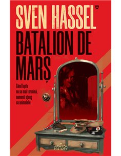 Batalion de marș - Sven Hassel  | editura Nemira  Editia 2020