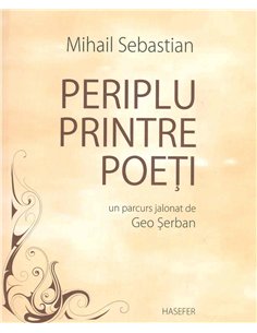 Periplu printre poeți - Mihail Sebastian | Editura Hasefer