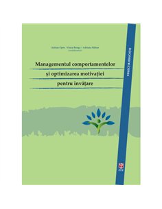 Managementul comportamentelor și optimizarea motivației pentru învățare - Opre Adrian, Benga Oana, Băban Adriana (Coordonatori)