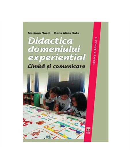 Didactica domeniului experiențial - Norel Mariana, Bota Oana Alina |  ASCRED