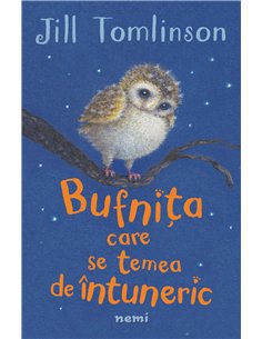 Bufnița care se temea de întuneric - Jill Tomlinson | Editura Nemira