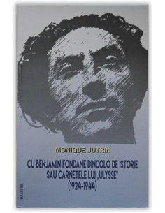Cu Benjamin Fondane dincolo de istorie sau carnetele lui "Ulysse" (1924-1944) - Monique Jutrin | Editura Hasefer