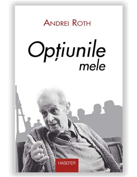 Optiunile mele - Andrei Roth | Editura Hasefer