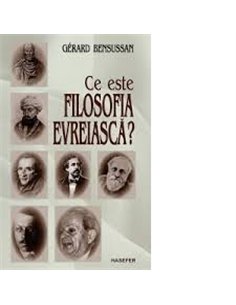 Ce este filozofia evreiască - Gerard Bensussan | Editura Hasefer