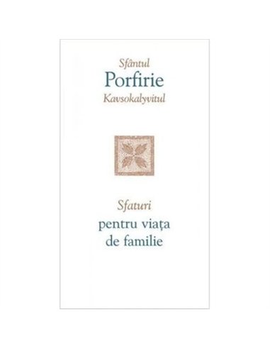 Sfaturi pentru viata de familie - Porfirie Kavsokalyvitul