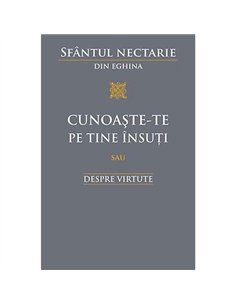 Cunoaste-te pe tine Insuti - Sf. Nectarie din Eghina | Sophia