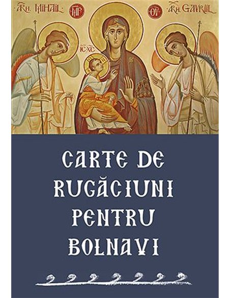 Carte de rugăciuni pentru bolnavi | Editura Sophia