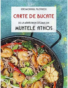 Carte de bucate de la mănăstirea Cutlumuș din Muntele Athos - ieromonahul Filotheos |Editura Sophia