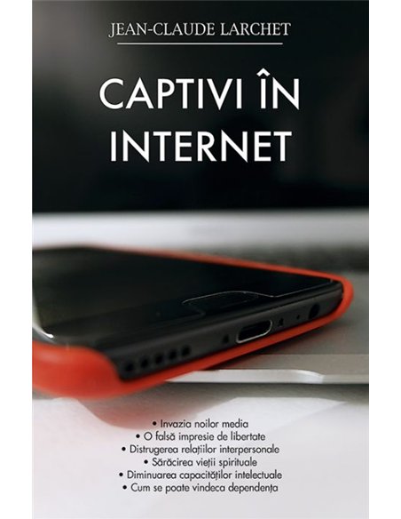 Captivi în internet - Jean-Claude Larchet | Editura Sophia
