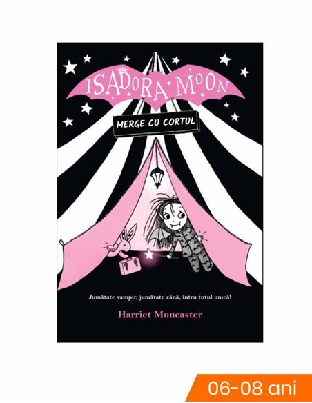 Isadora Moon merge cu cortul - 2020 -  Harriet Muncaster | Editura Curtea Veche