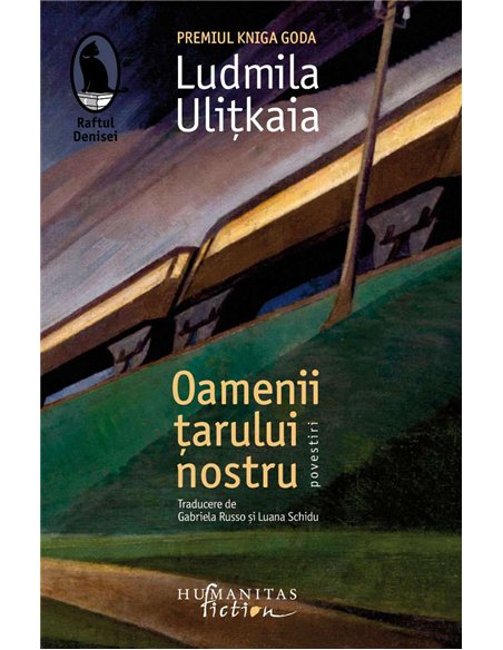 Oamenii țarului nostru - Ludmila Ulițkaia  Editura Humanitas