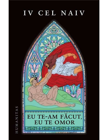 Eu te-am facut, eu te omor - Iv Cel Naiv | Humanitas