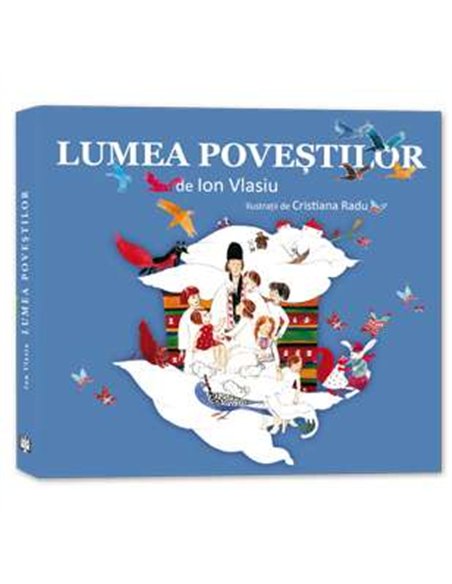 Lumea poveștilor - Ion Vlasiu | Editura ASCR