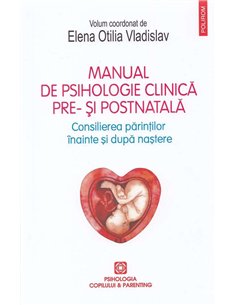 Manual de psihologie clinică pre- şi postnatală - Elena Otilia Vladislav | Editura Polirom