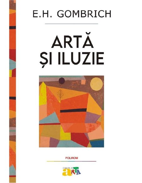 Artă şi iluzie - E.H. Gombrich | Editura Polirom