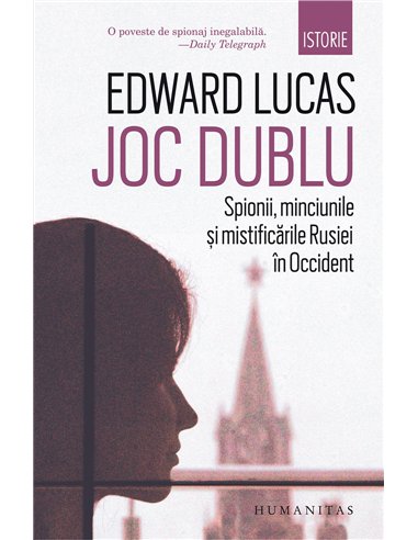 Joc dublu - Edward Lucas | Editura Humanitas